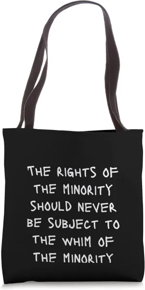 The rights of the minority Protest Sign Slogan Tote Bag