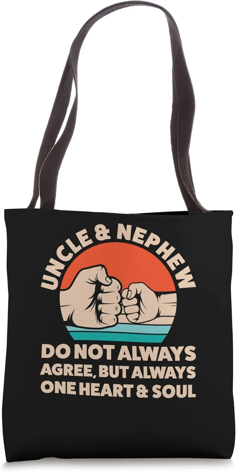 uncle & nephew do not always agree nephew Tote Bag