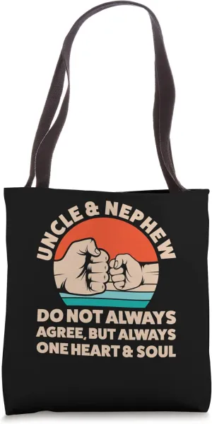 uncle & nephew do not always agree nephew Tote Bag