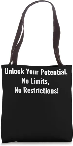 Unlock Your Potential, No Limits, No Restrictions! merch Tote Bag