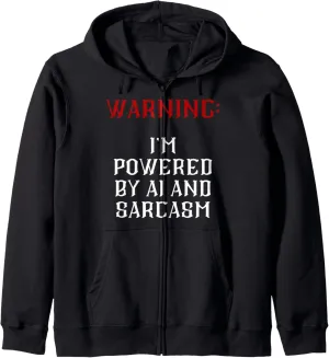 Warning: i'm powered by AI and sarcasm. Zip Hoodie