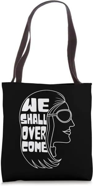 We Shall Overcome Feminist Icon Slogan Art Retro Vintage 4B Tote Bag