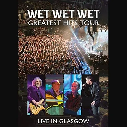 Wet Wet Wet: Greatest Hits - Live In Glasgow [Blu-ray]