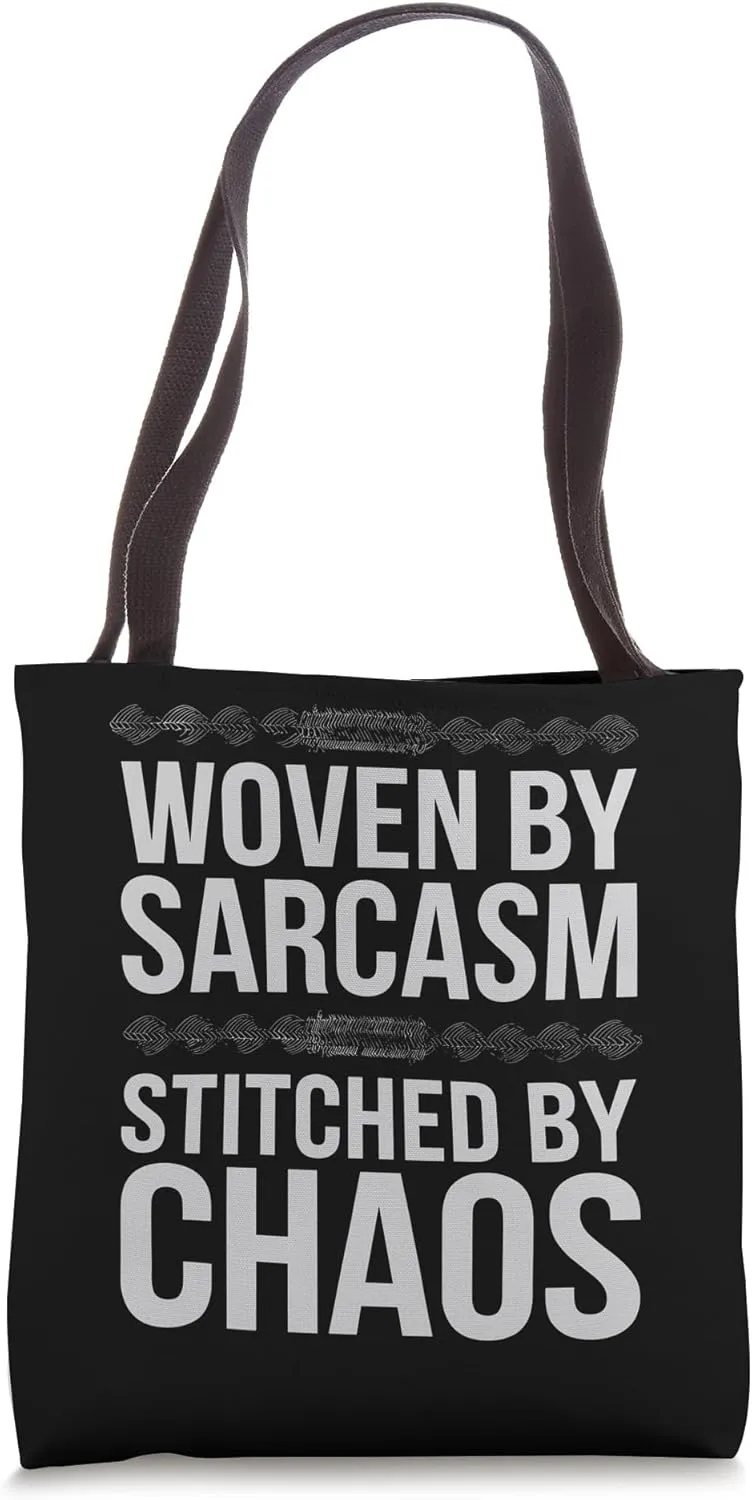 Woven By Sarcasm Stitched By Chaos Tote Bag