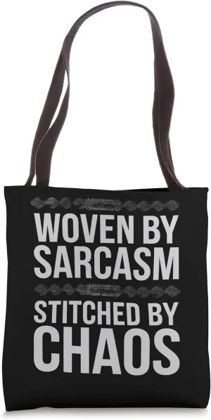 Woven By Sarcasm Stitched By Chaos Tote Bag